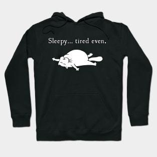 Sleepy... Tired even Hoodie